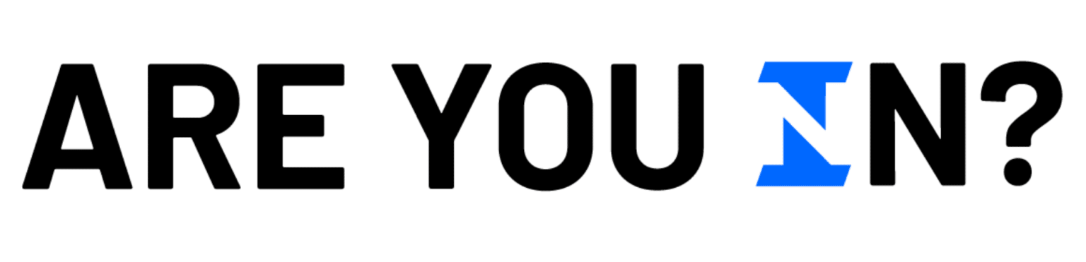 Are You IN Are You IN